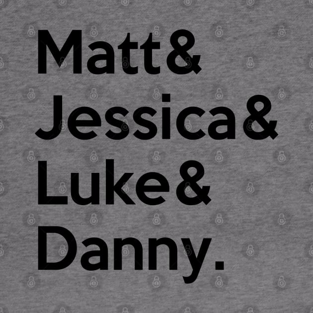 Matt & Jessica & Luke & Danny by BadCatDesigns